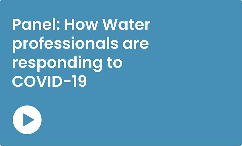 Panel: how water professionals are responding to covid-19.