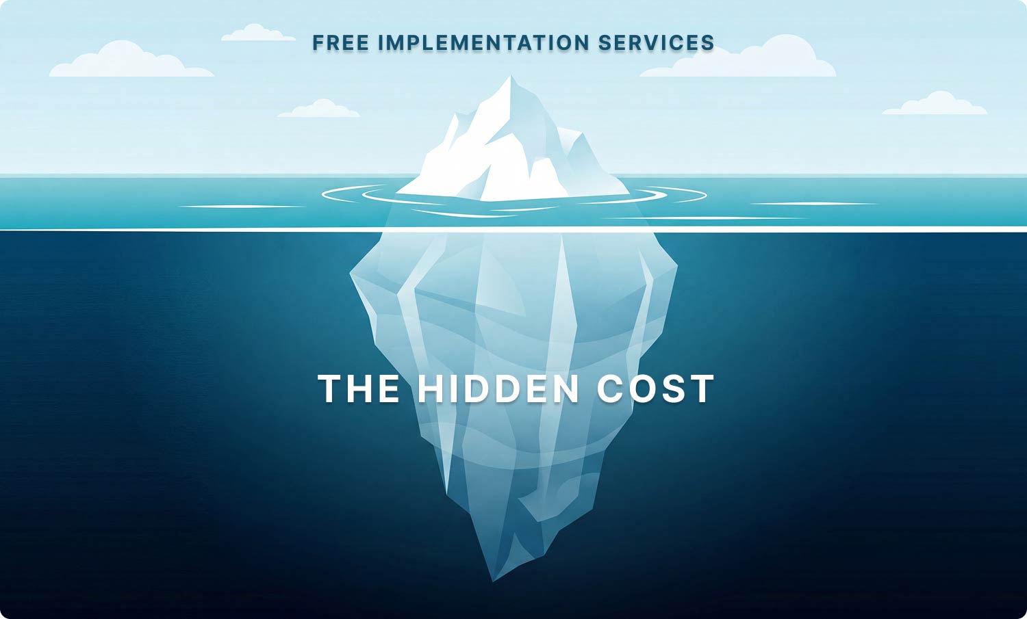 Read more about the article The hidden cost of “free” implementation services