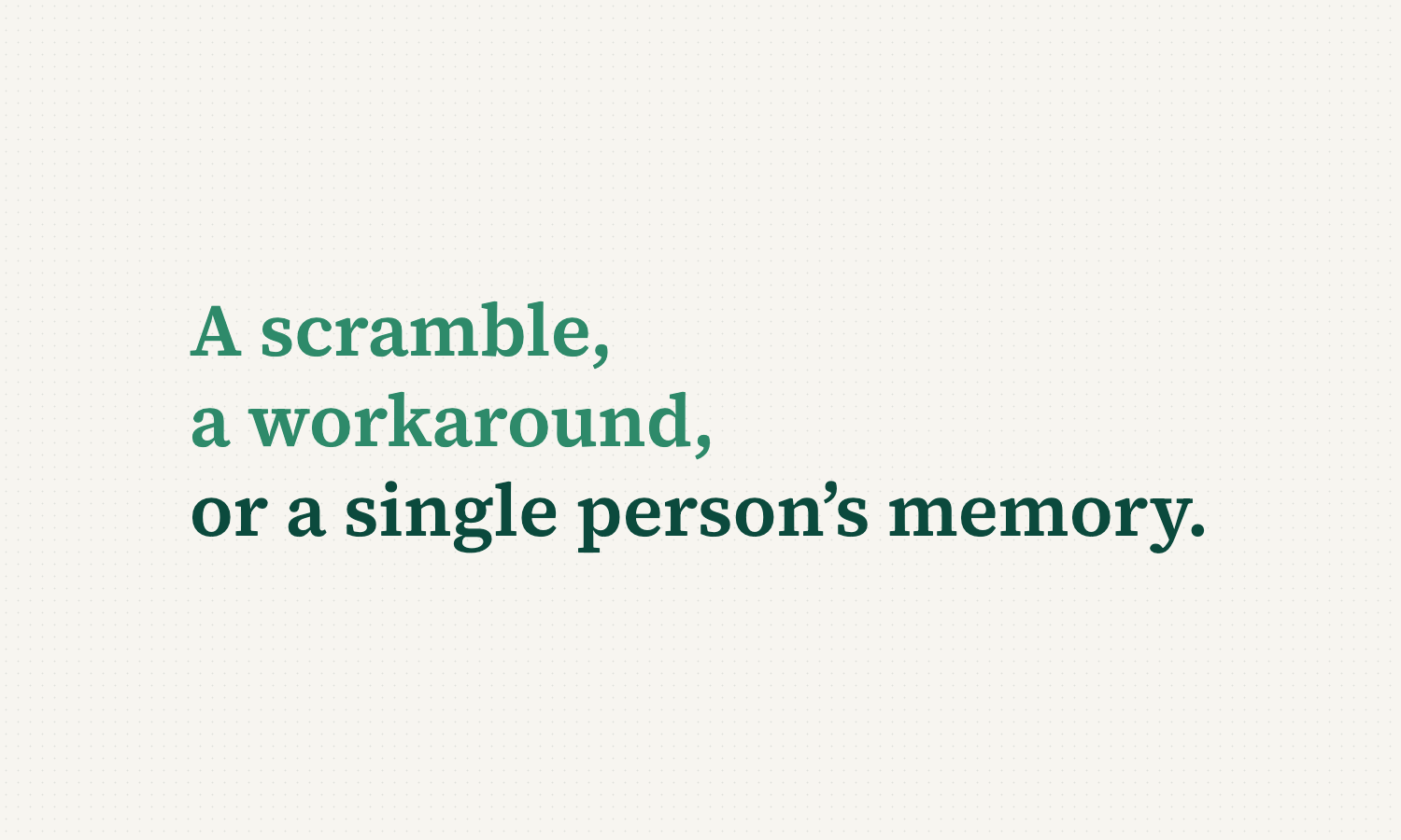 Compliance program audit thesis in green serif type: a scramble, a workaround, or a single person's memory.